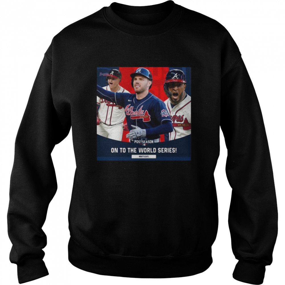 Baseball Team Atlanta Braves Postseason On To The World Series T- Unisex Sweatshirt