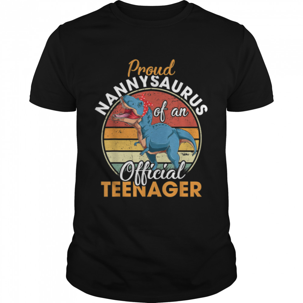 Proud Nannysaurus Official Teenager 13th Birthday Dinosaur T- B09JVYG1XM Classic Men's T-shirt