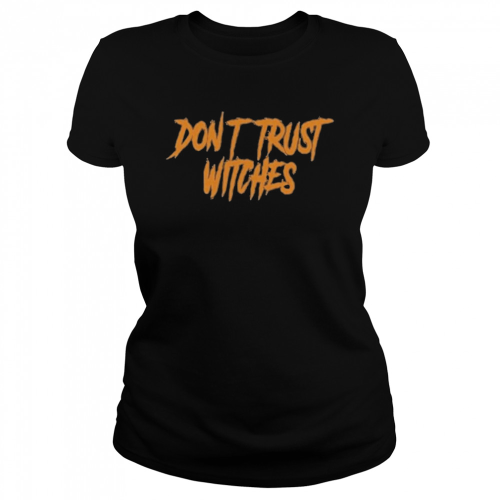 Don’t trust witches shirt Classic Women's T-shirt