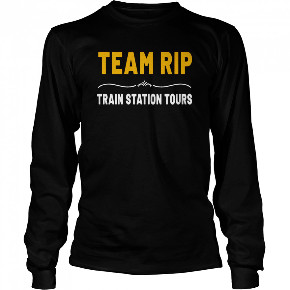 Team Rip Train Station Tours T-shirt Long Sleeved T-shirt
