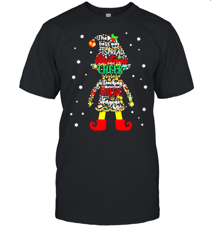 Elf The Best Way To Spread Christmas Cheer Is Teaching Music To Everyone Here  Classic Men's T-shirt