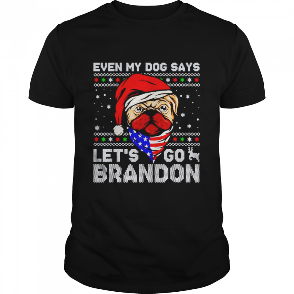 even my dog says let’s go Brandon Christmas shirt Classic Men's T-shirt