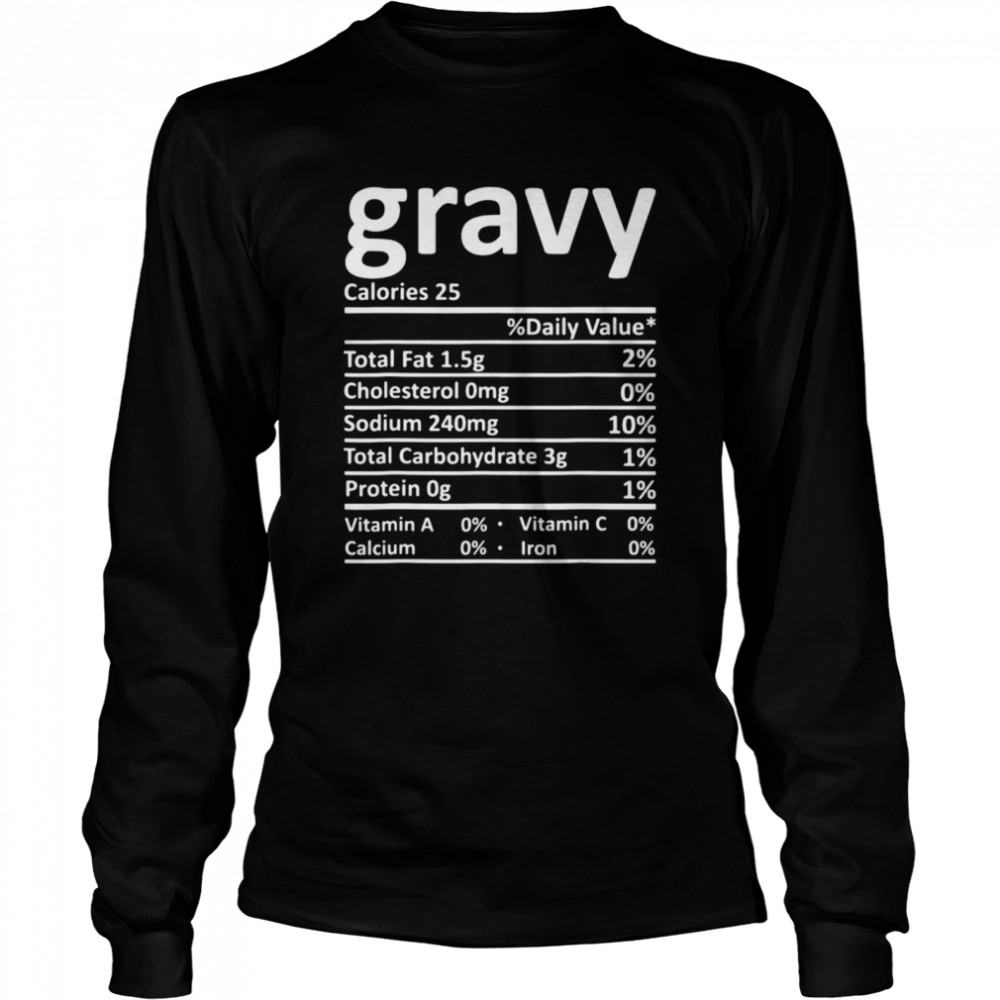 Gravy Nutrition Facts Funny Thanksgiving Christmas Food  Long Sleeved T-shirt