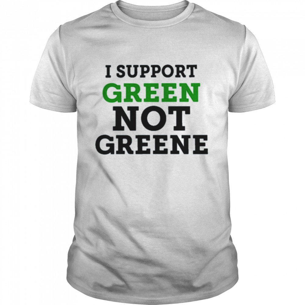 I support green not greene shirt Classic Men's T-shirt