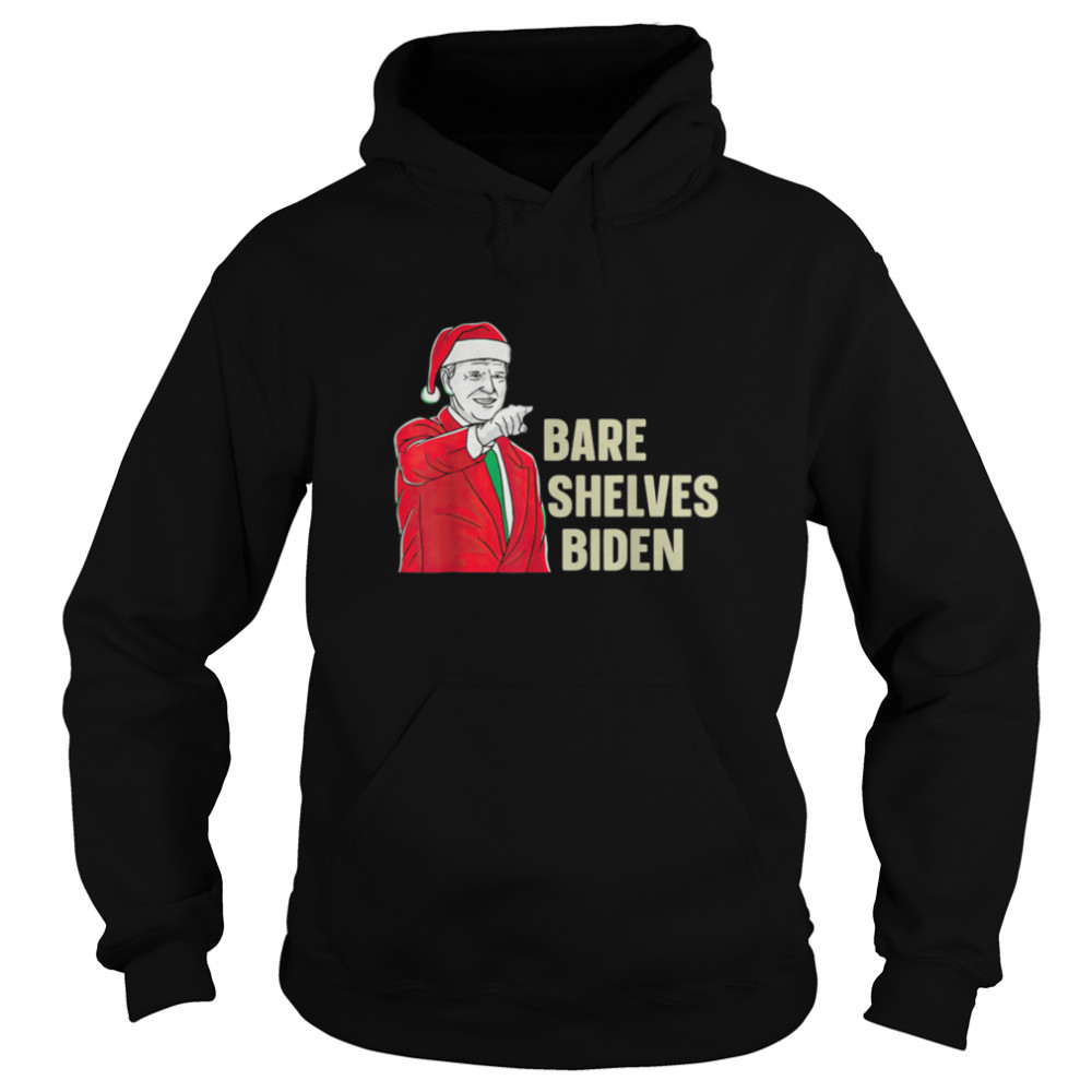 Bare Shelves Biden Funny Meme Christmas T- B09JPDS5KP Unisex Hoodie