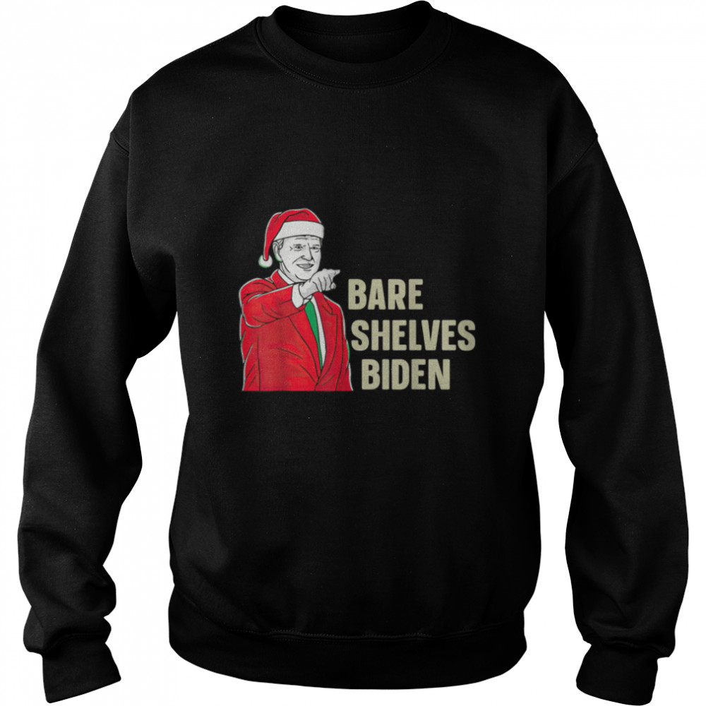 Bare Shelves Biden Funny Meme Christmas T- B09JPDS5KP Unisex Sweatshirt