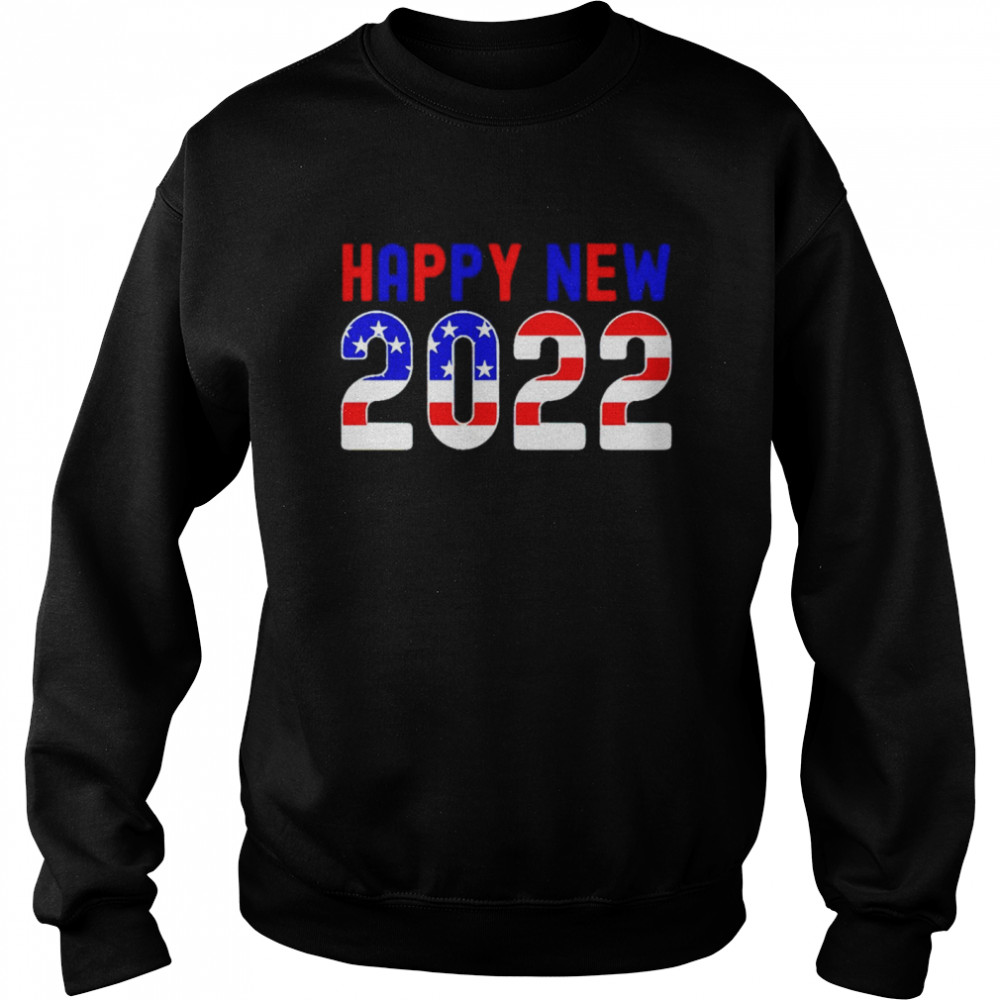 Happy New Year 2022 shirt Unisex Sweatshirt