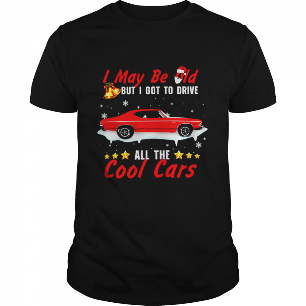 I May Be Old But I Got To Drive All The Cool Cars Christmas Sweater T-shirt Classic Men's T-shirt