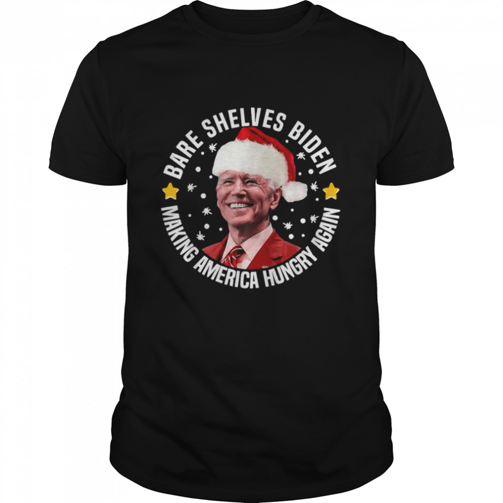 Bare Shelves Biden Making America Hungry Again Christmas shirt Classic Men's T-shirt