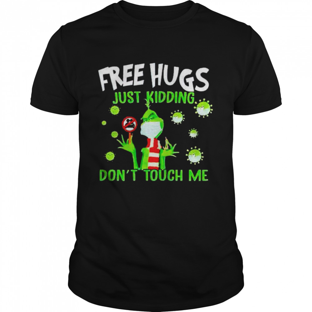 grinch covid -19 free hugs just kidding don’t touch me shirt Classic Men's T-shirt