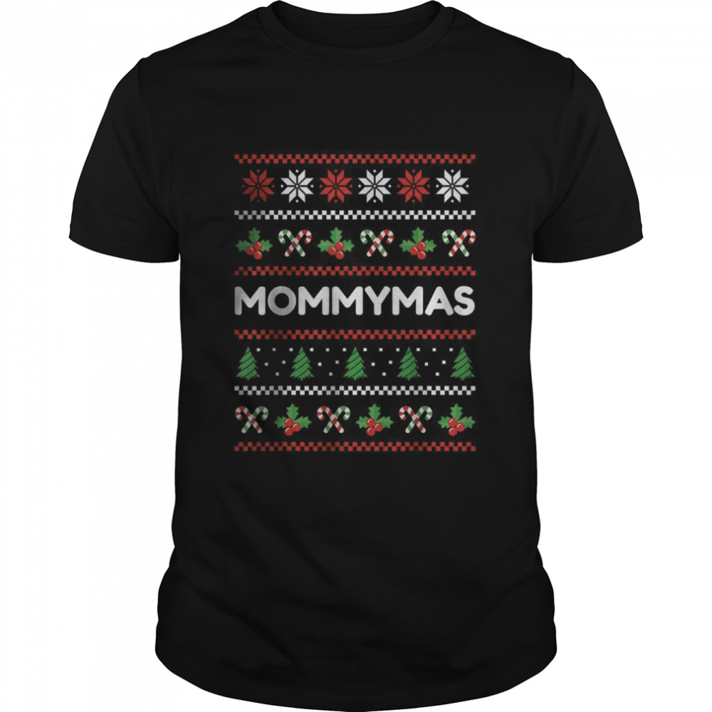 Ugly Christmas Sweater Quote Mommymas T- Classic Men's T-shirt