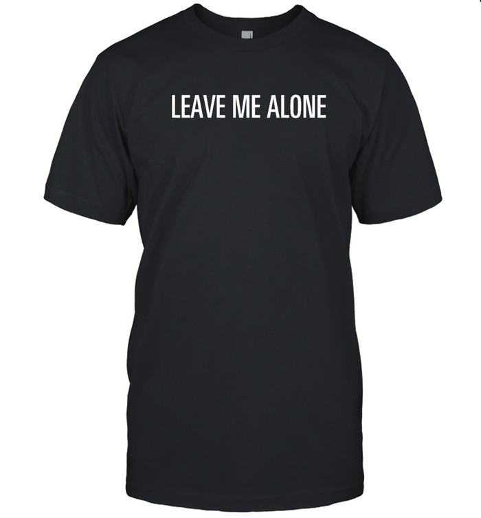 Leave Me Alone T  Rosscreations Classic Men's T-shirt