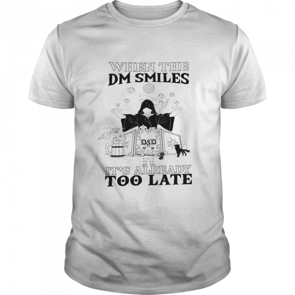 When The DM Smiles It’s Already Too Late  Classic Men's T-shirt