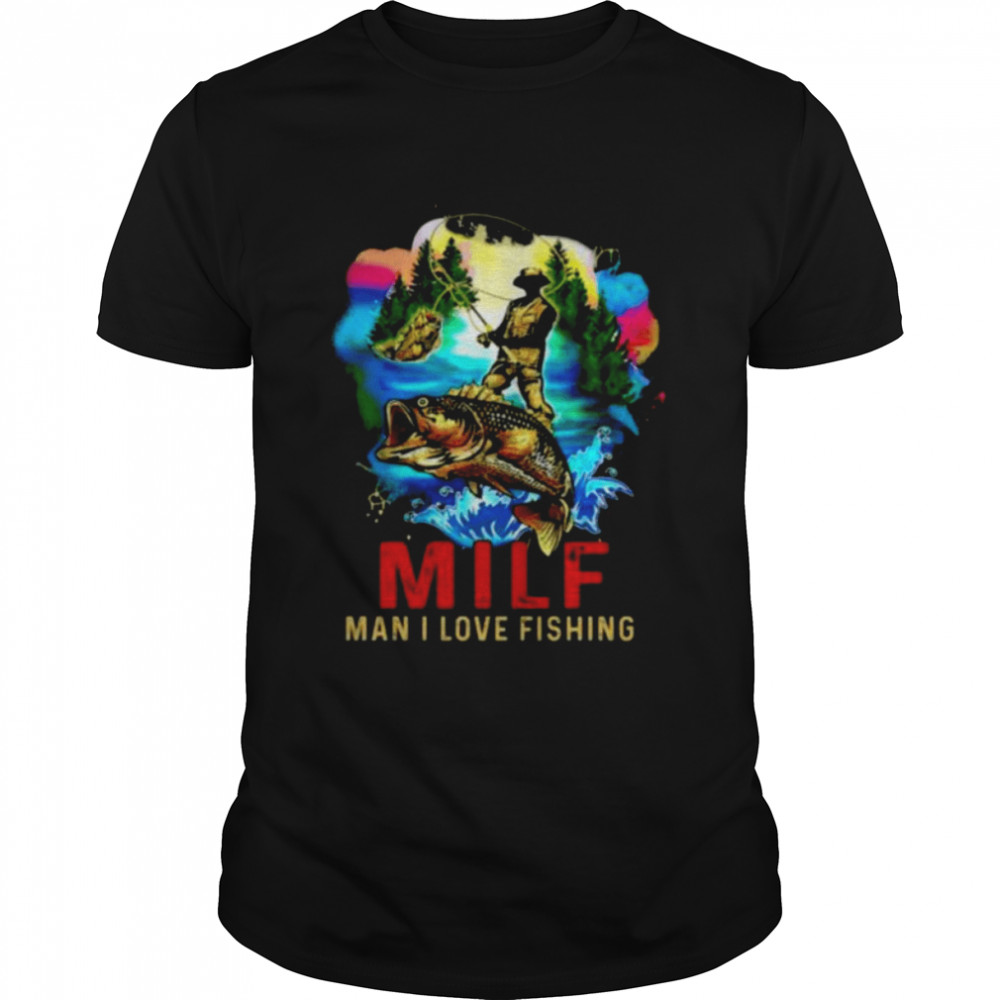 MILF man I love Fishing shirt Classic Men's T-shirt