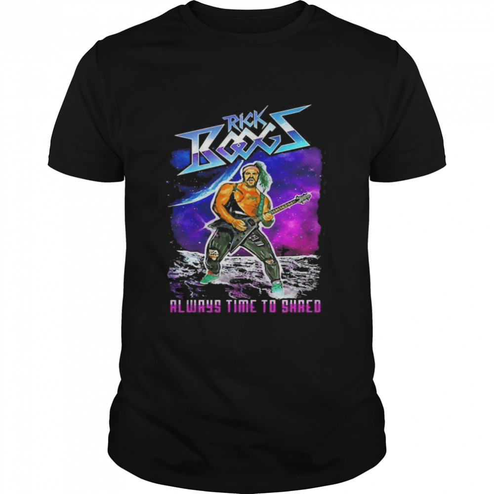 Rick Boogs Always Time To Shred Shirt - Trend T Shirt Store Online