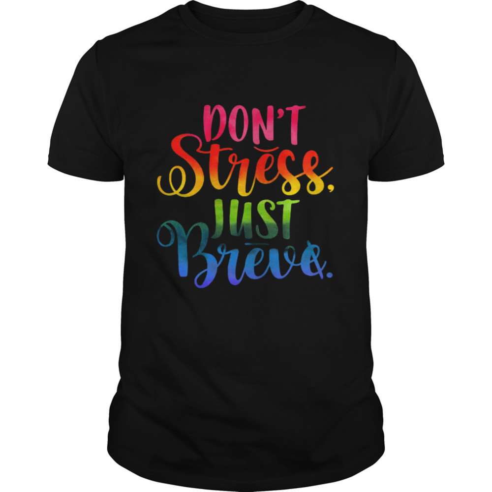 Don’t Stress Just Breve  Classic Men's T-shirt