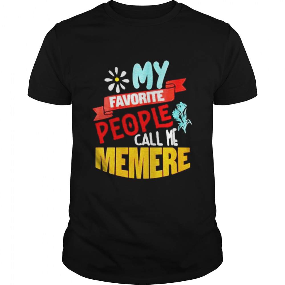 My favorite people call me memere shirt Classic Men's T-shirt
