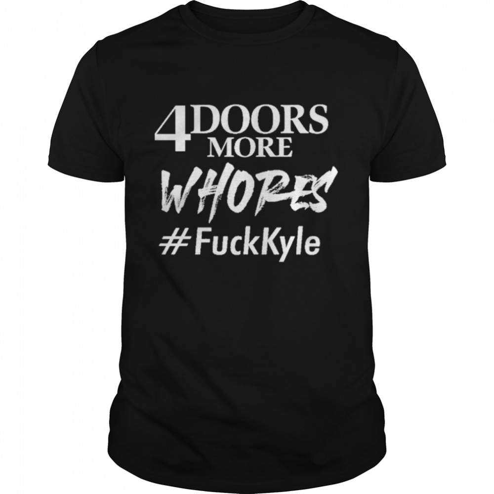 Official FuckKyle 4doorsmorewhores t-shirt Classic Men's T-shirt
