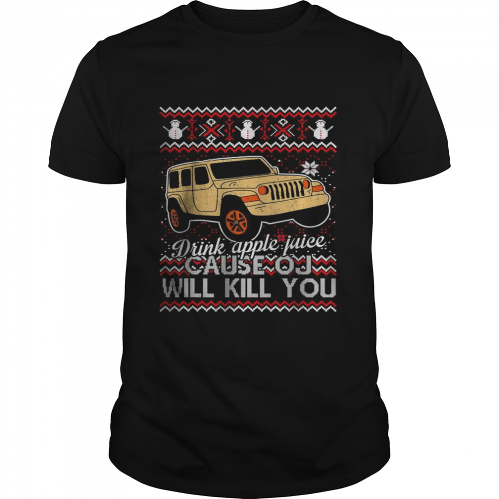 Drink Apple Juice Cause OJ Will Kill You Ugly Christmas T- Classic Men's T-shirt