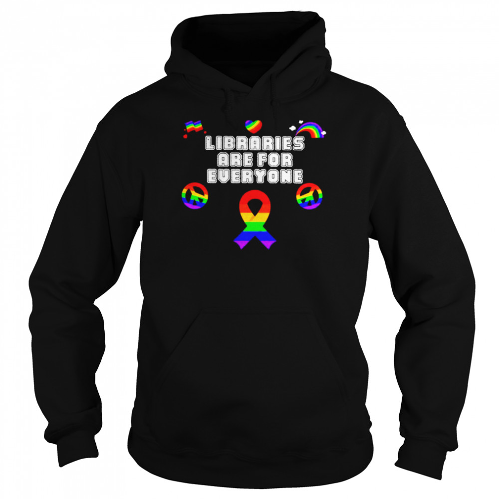 Libraries are for everyone LGBT shirt Unisex Hoodie