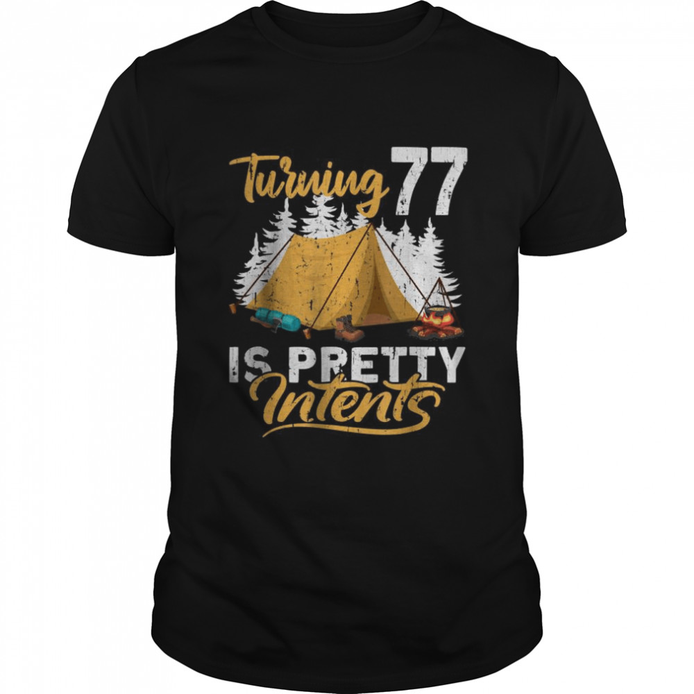 Turning 77 Is Pretty Intents T- Classic Men's T-shirt