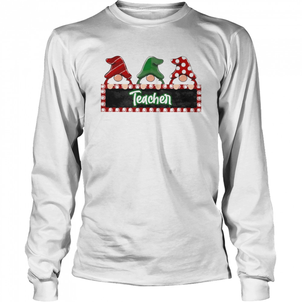Christmas Gnomes Teacher Sweater  Long Sleeved T-shirt