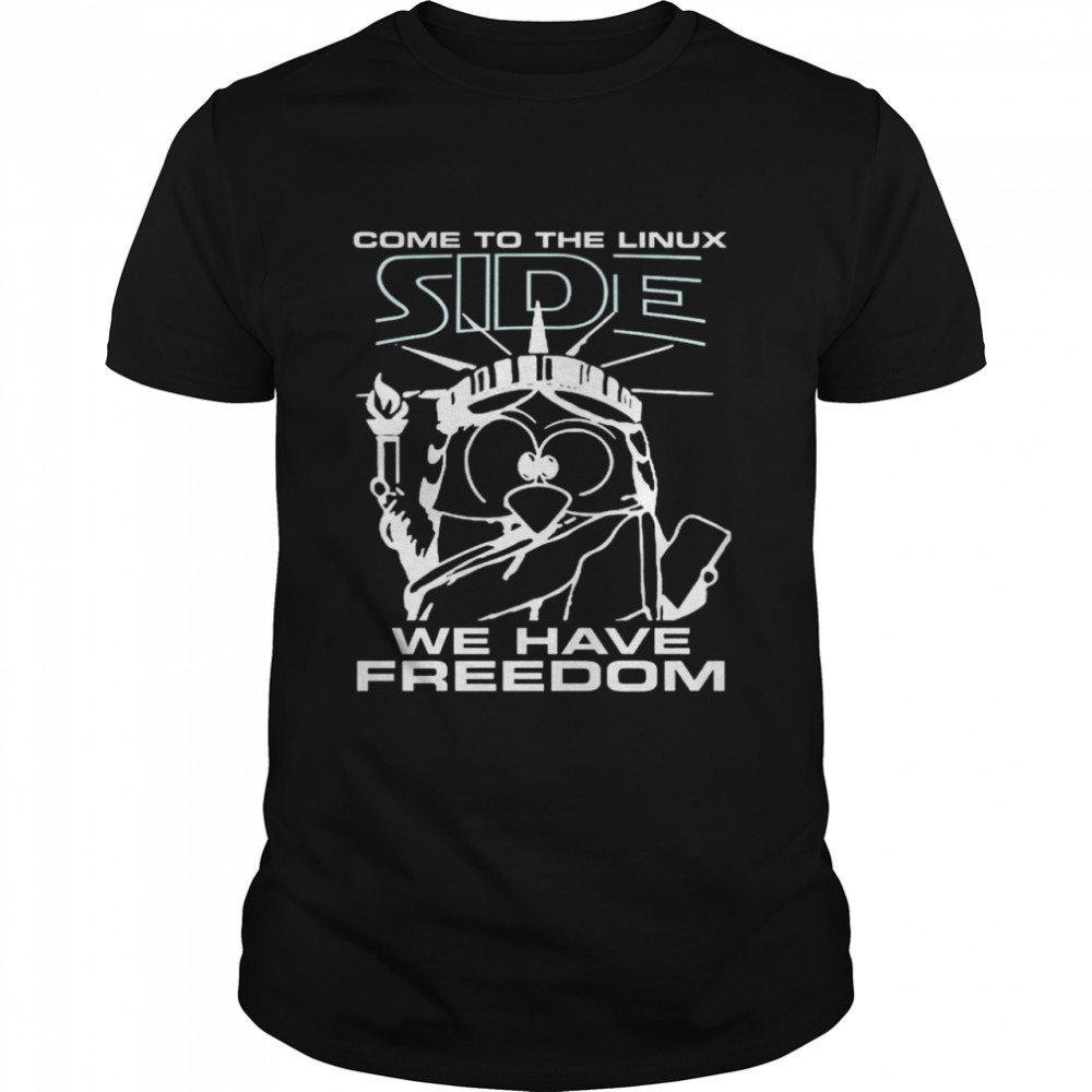 Come To The Linux Side We Have Freedom  Classic Men's T-shirt