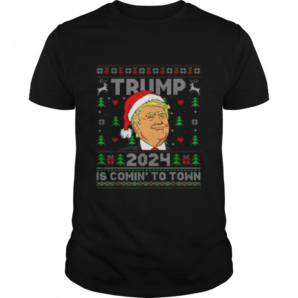 Trump 2024 Is Comin’ To Town Trump Ugly Christmas Tee  Classic Men's T-shirt