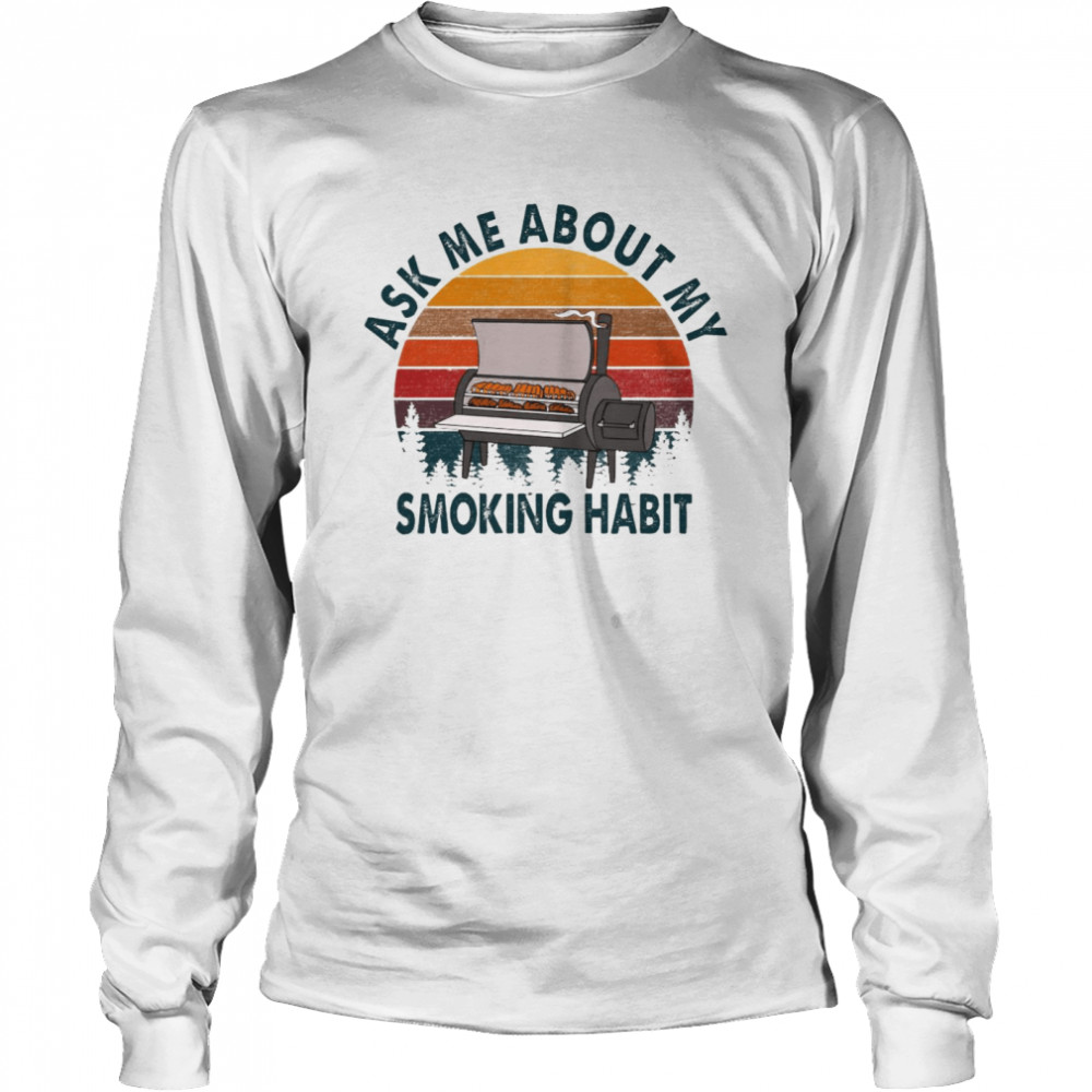 Ask Me About My Smoking Habit Funny Vintage  Long Sleeved T-shirt