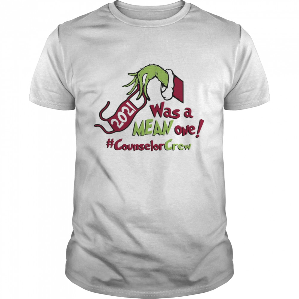 Grinch Hands Face Mask 2021 Was A Mean One Counselor Crew Christmas Sweater Shirt