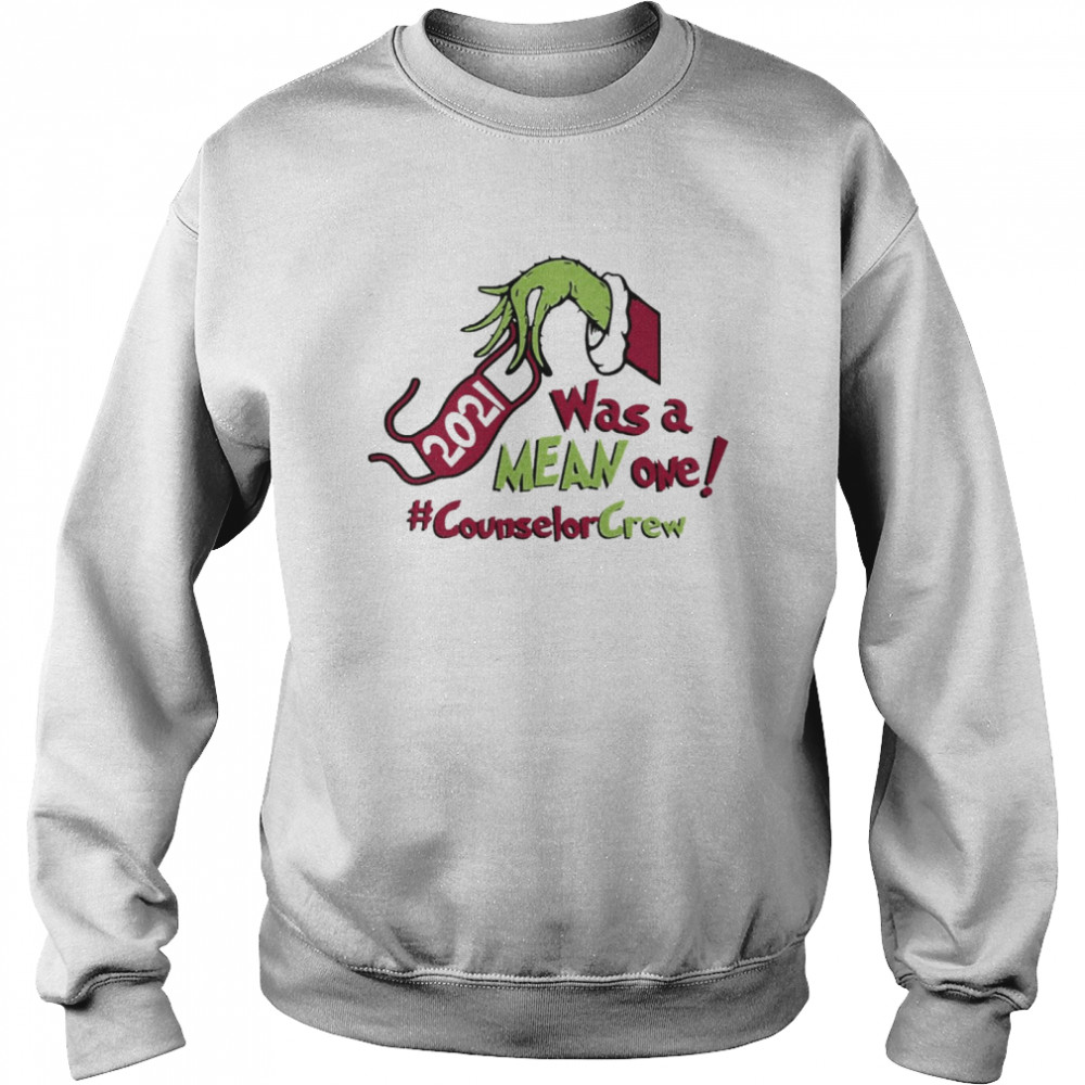 Grinch Hands Face Mask 2021 Was A Mean One Counselor Crew Christmas Sweater  Unisex Sweatshirt