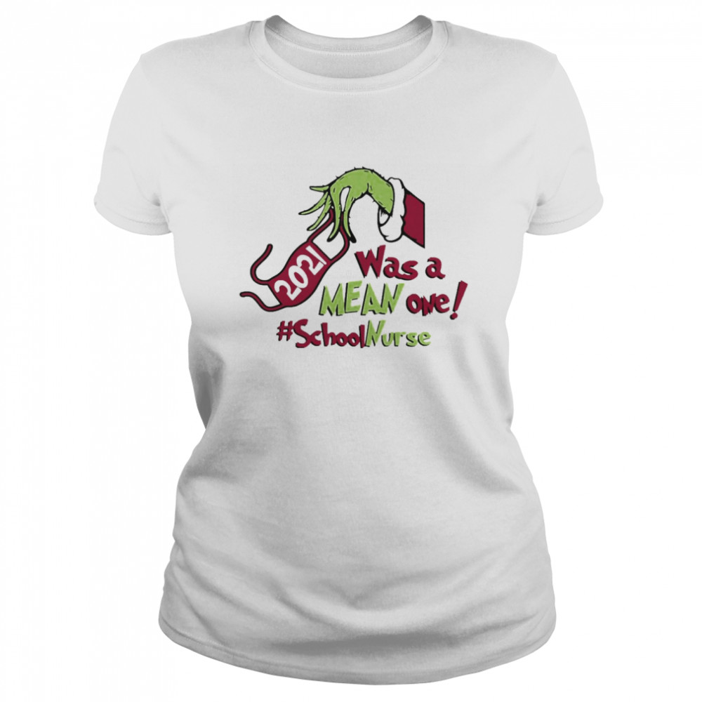 Grinch Hands Face Mask 2021 Was A Mean One School Nurse Christmas Sweater  Classic Women's T-shirt