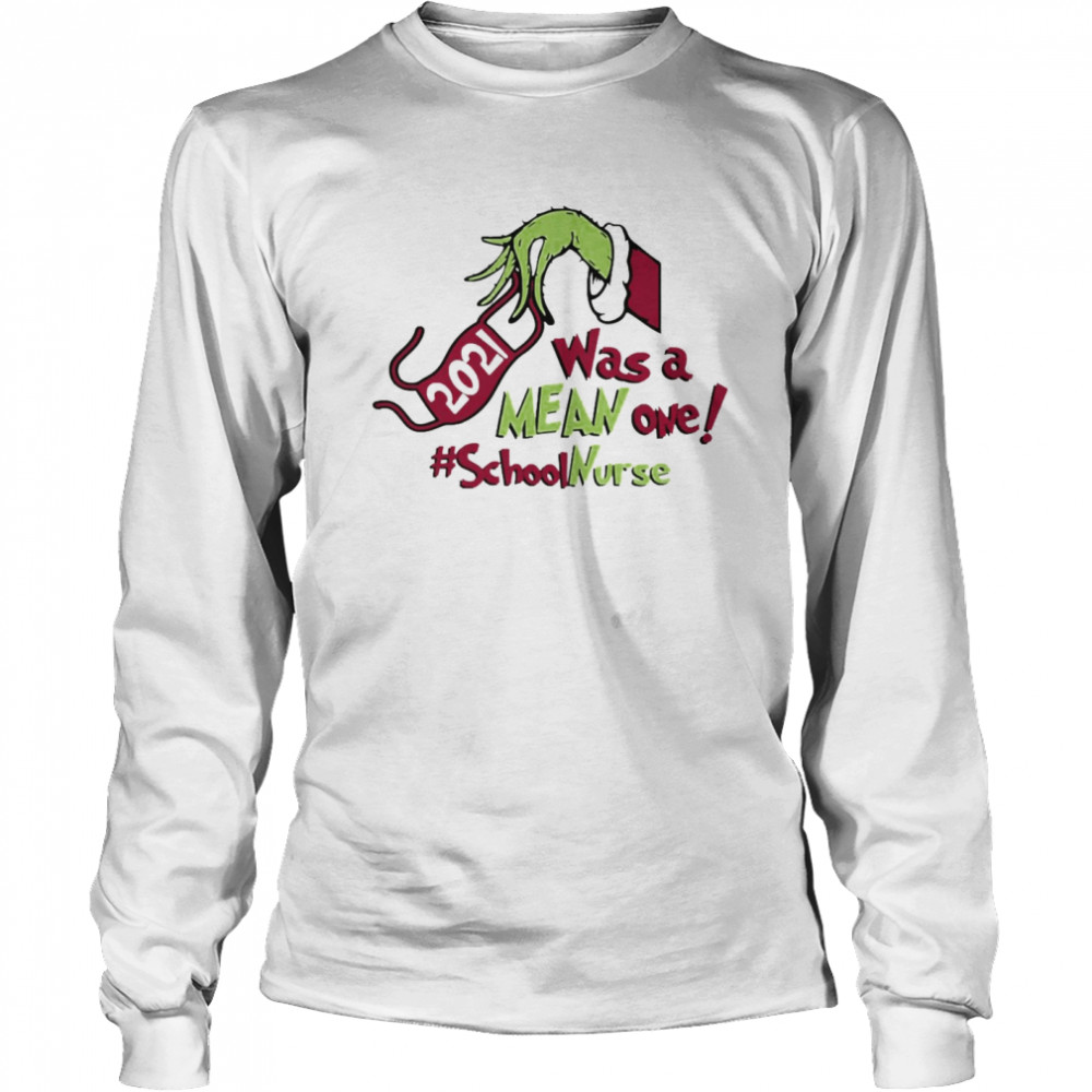 Grinch Hands Face Mask 2021 Was A Mean One School Nurse Christmas Sweater  Long Sleeved T-shirt