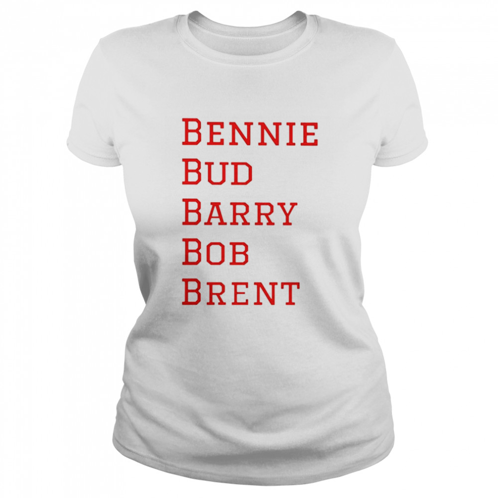 Bennie Bud Barry Bob Brent shirt Classic Women's T-shirt
