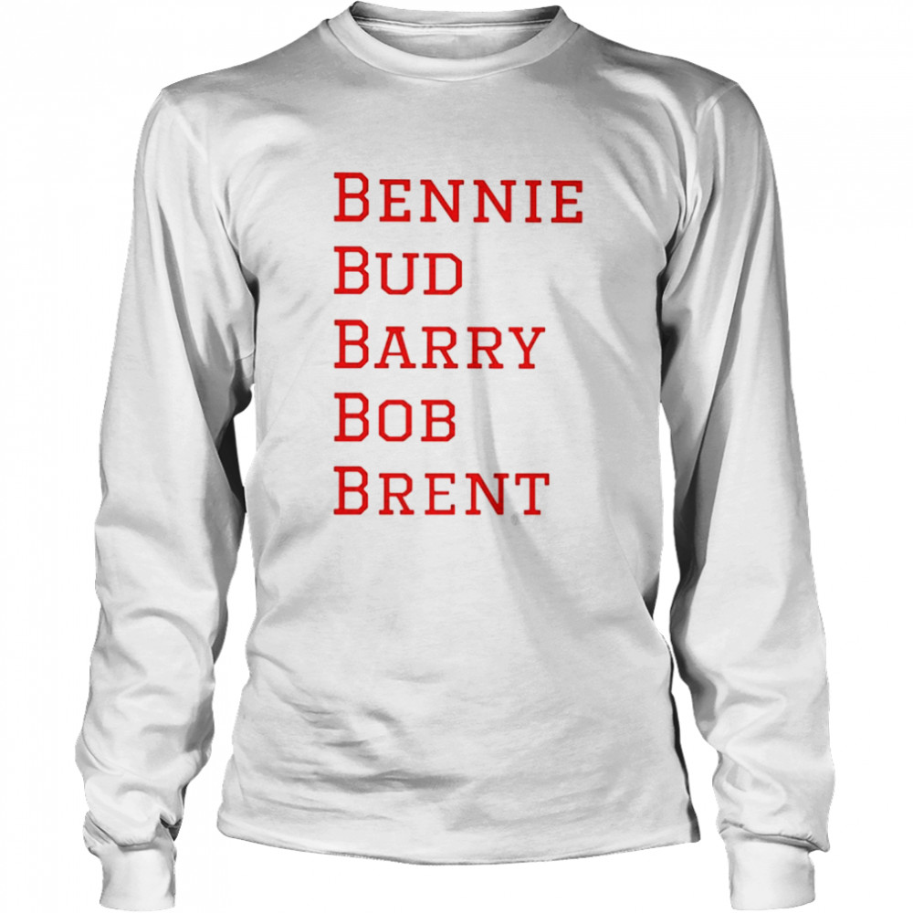 Bennie Bud Barry Bob Brent shirt Long Sleeved T-shirt