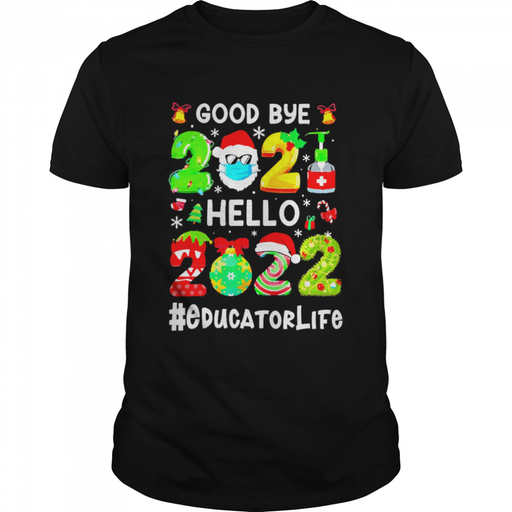 Goodbye 2021 Hello 2022 Educator Life Christmas Sweater T-shirt Classic Men's T-shirt