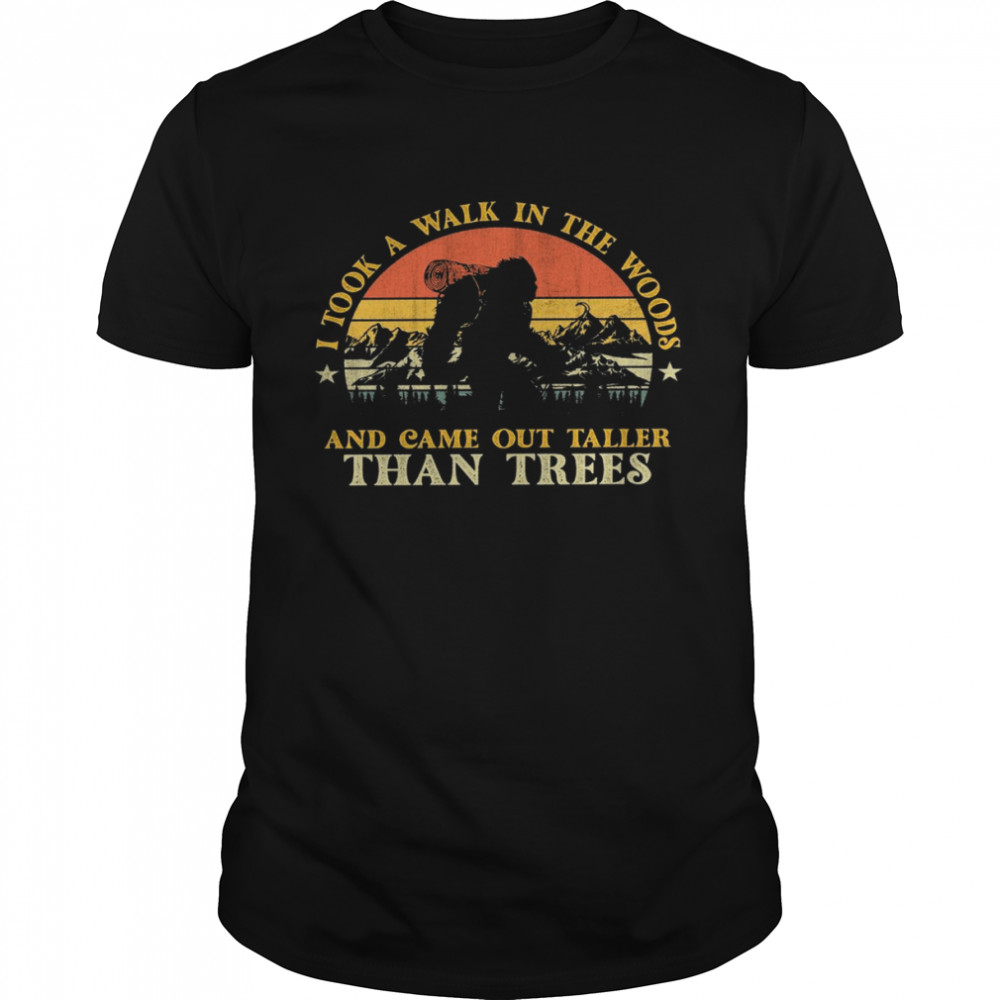 I took a walk in the woods and came out taller than trees shirt Classic Men's T-shirt