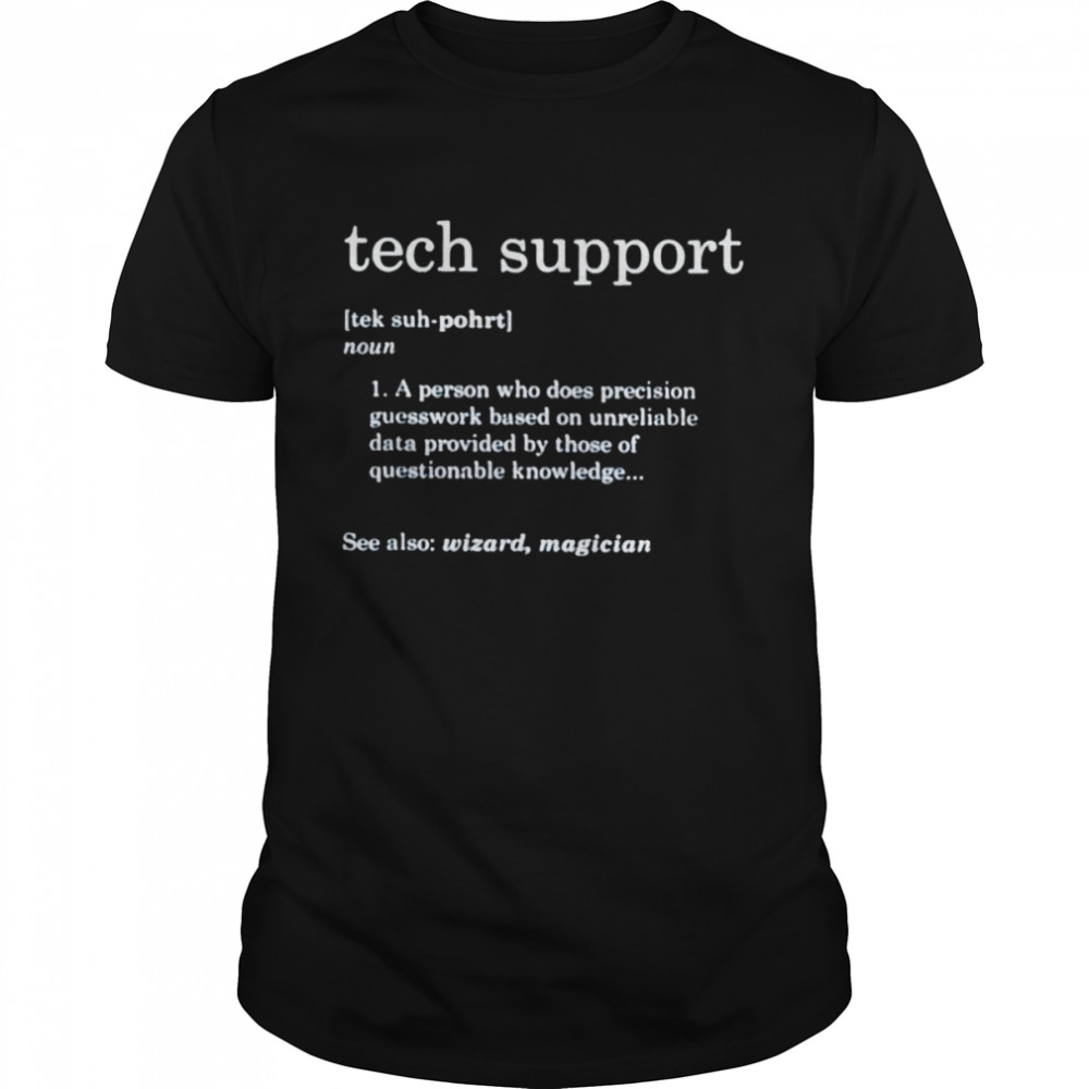 Tech support definition person does precision guesswork based on realiable data shirt Classic Men's T-shirt