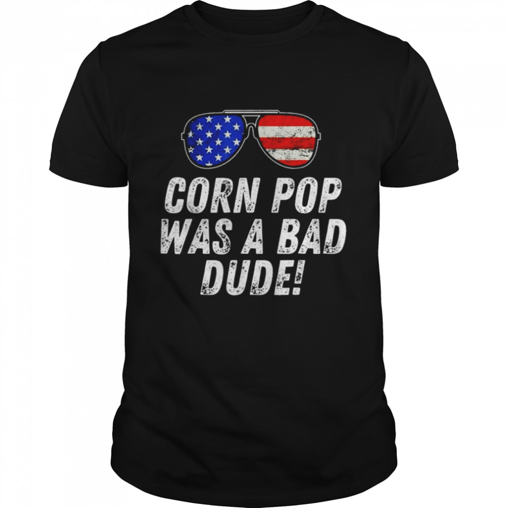 Corn Pop Was A Bad Dude Joe Biden Parody  Classic Men's T-shirt