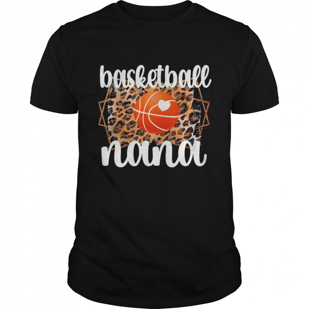 Basketball Nana Grandma Nana Of A Basketball Player Shirt
