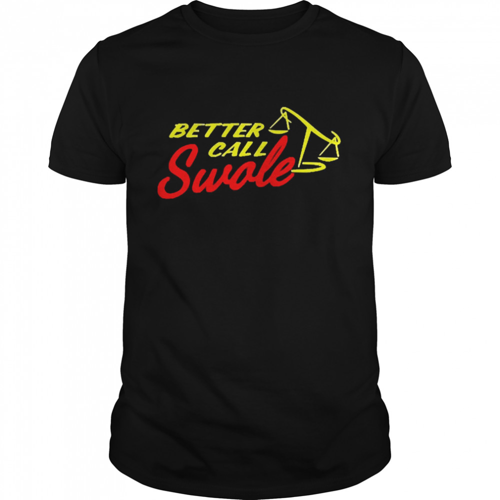 Better Call Swole  Classic Men's T-shirt