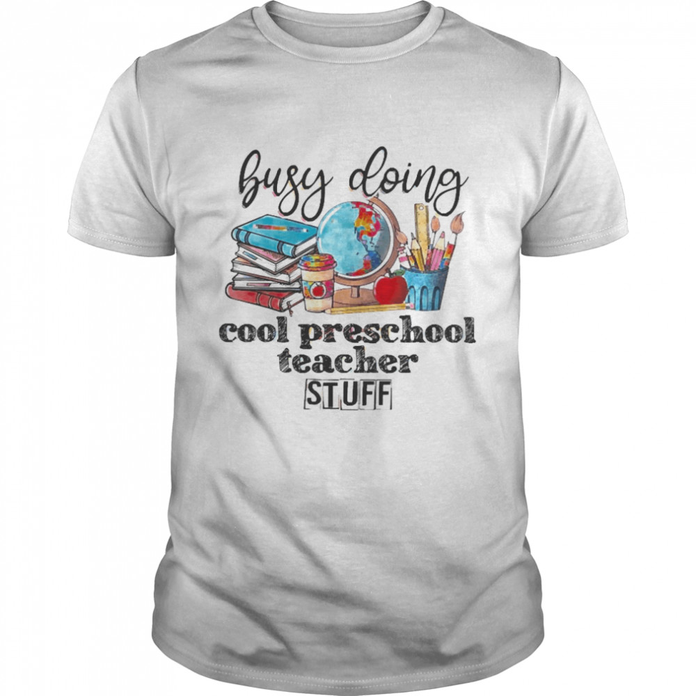 Busy Doing Cool Preschool Teacher Stuff  Classic Men's T-shirt