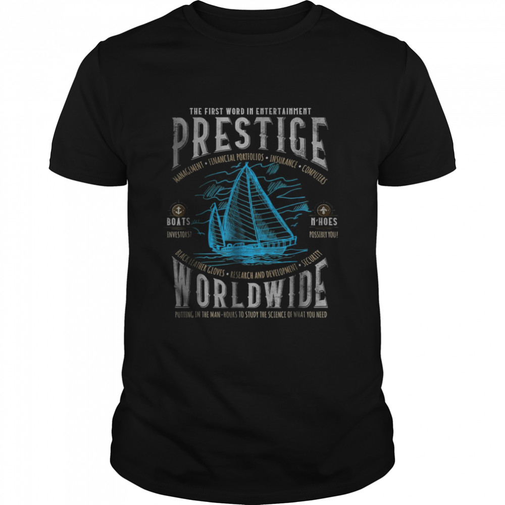 Prestige worldwide funny step brothers boats graphic shirt Classic Men's T-shirt