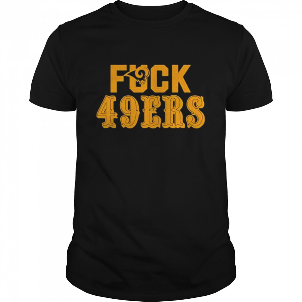 Los Angeles Rams Fuck San Francisco 49ers shirt Classic Men's T-shirt