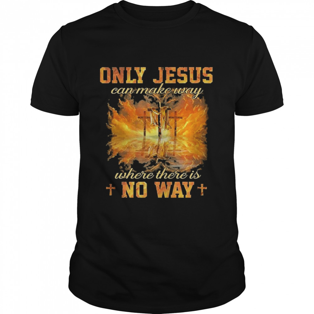Jesus Painting Only Jesus Can Make Way Where There Is No Way  Classic Men's T-shirt
