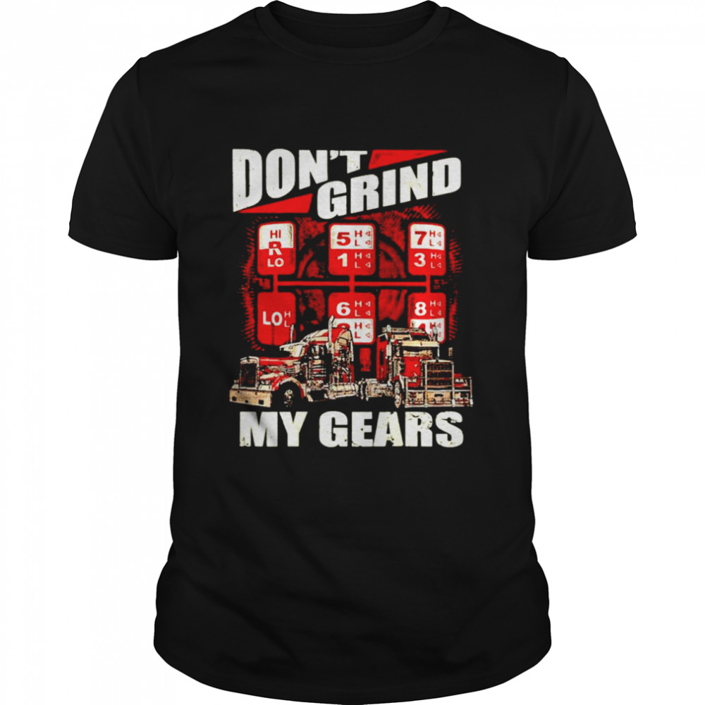 Don’t Grind My Gears  Classic Men's T-shirt