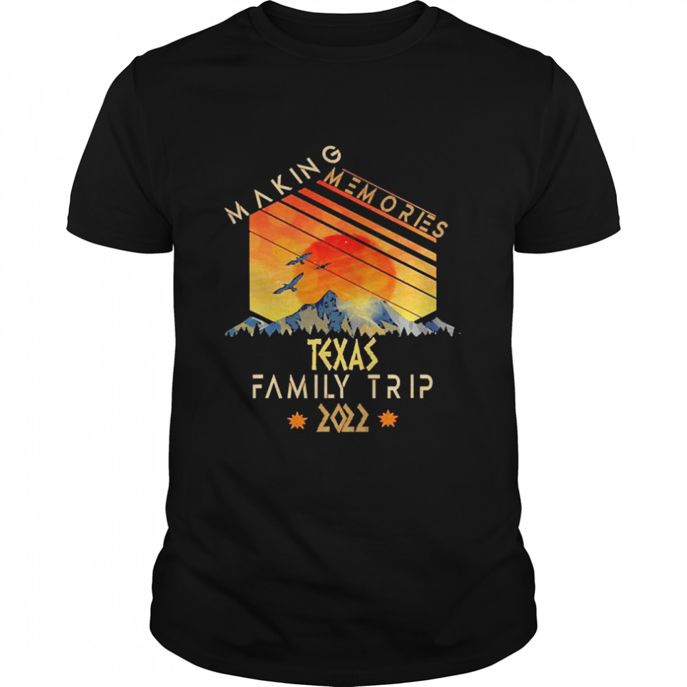 Family Trip 2022 Texas Memories Vacation Camping  Classic Men's T-shirt