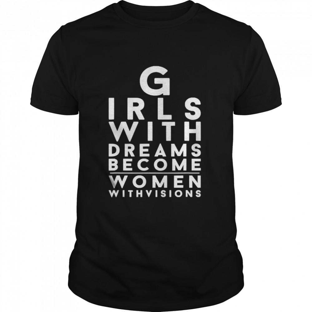 Girls with Dreams Girl Power Women Empowerment Equality  Classic Men's T-shirt