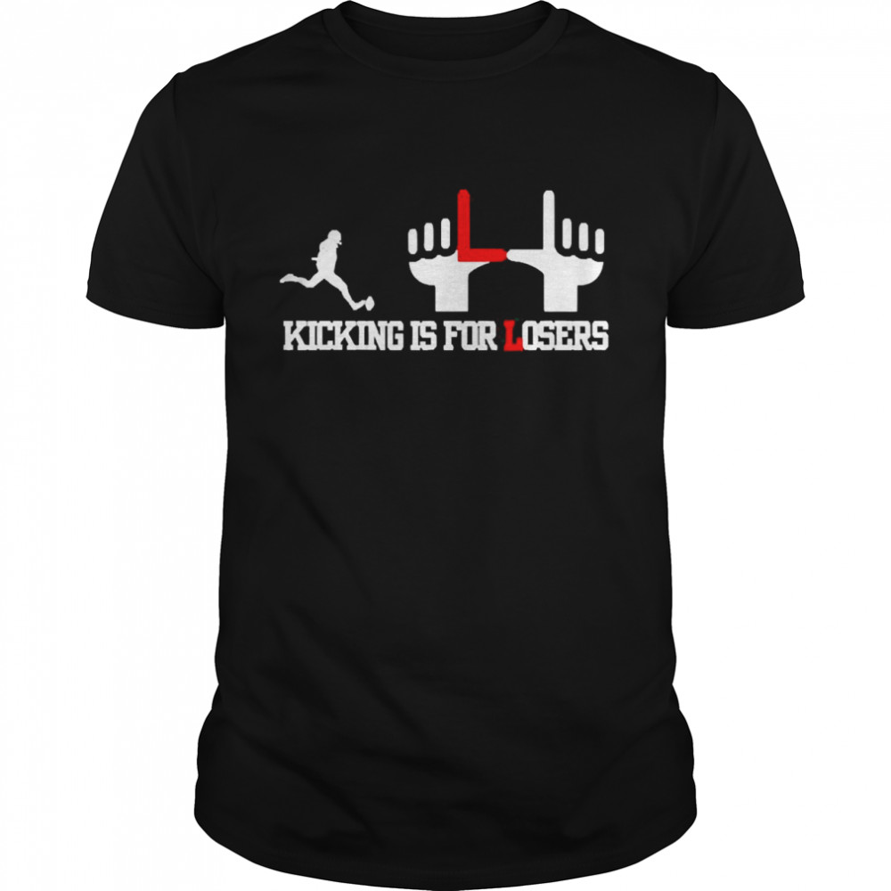 Kicking Is For Losers  Classic Men's T-shirt