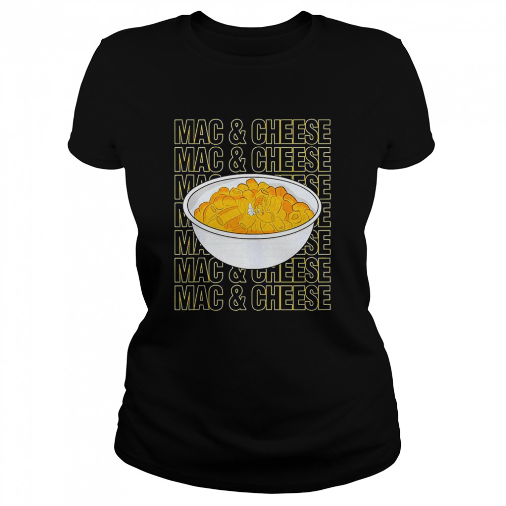 Mac Cheese Pasta Macronia Foodie Love  Classic Women's T-shirt